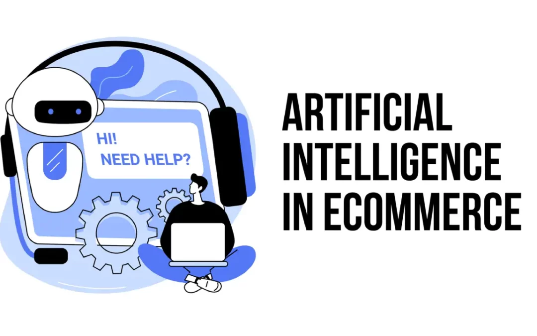 10 Compelling Reasons to Embrace Artificial Intelligence in Ecommerce