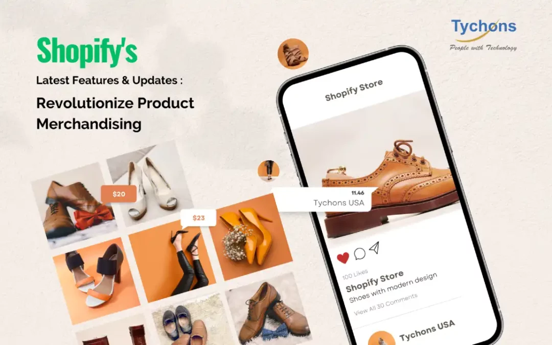 Shopify’s Latest Features and Updates: Revolutionize Product Merchandising