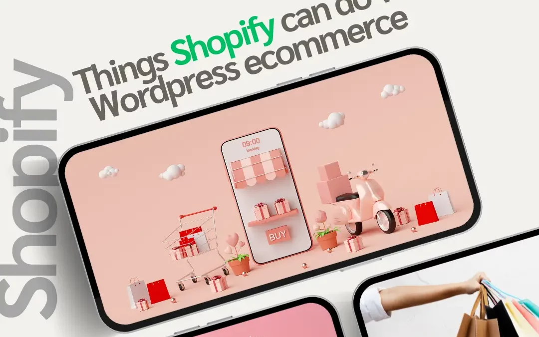 Things Shopify Can Do vs WordPress ecommerce