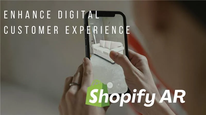 Enhance Digital Customer Experience with Shopify’s Augmented Reality (AR) Feature