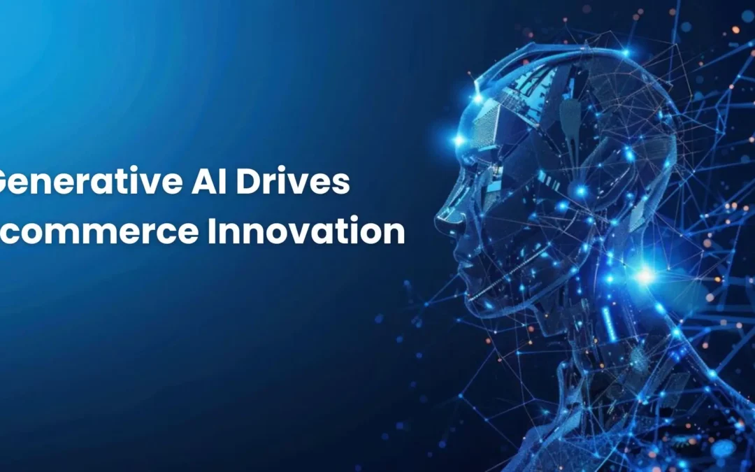 Unlocking Creativity and Driving Growth: The Impact of Generative AI on Ecommerce