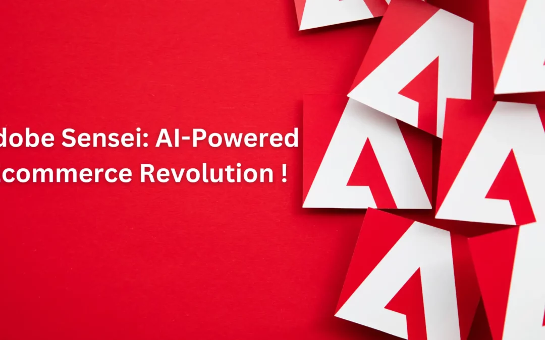 Adobe Sensei: Revolutionizing eCommerce with AI-Powered Innovation